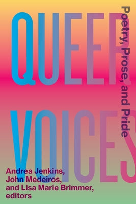 Queer Voices: Poetry, Prose, and Pride by Jenkins, Andrea