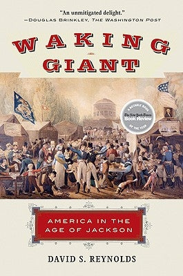 Waking Giant: America in the Age of Jackson Paperback Harper Perennial