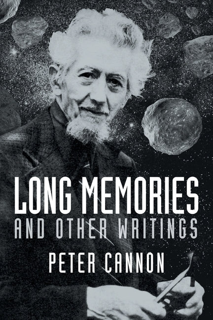 Long Memories and Other Writings by Cannon, Peter