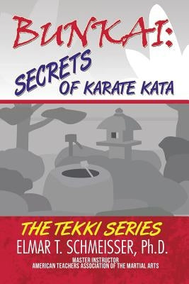 Bunkai: Secrets of Karate Kata: The Tekki Series Paperback Trafford Publishing