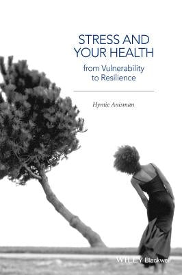 Stress and Your Health by Anisman, Hymie