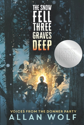 The Snow Fell Three Graves Deep: Voices from the Donner Party Paperback Candlewick Press (MA)