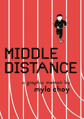 Middle Distance: A Graphic Memoir by Choy, Mylo