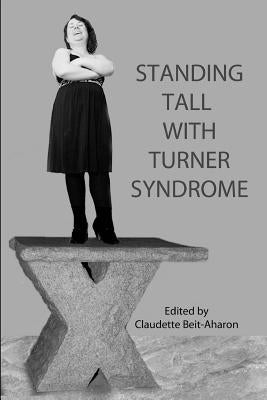 Standing Tall with Turner Syndrome by Beit-Aharon, Editor Claudette