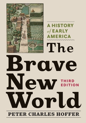 The Brave New World: A History of Early America Paperback Johns Hopkins University Press