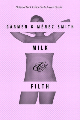 Milk & Filth by Giménez Smith, Carmen