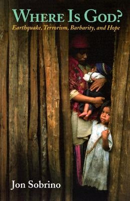 Where Is God?: Earthquake, Terrorism, Barbarity, and Hope Paperback Orbis Books