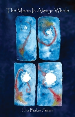 The Moon Is Always Whole: Poems Paperback Dreamseeker Books