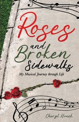 Roses and Broken Sidewalks: My Musical Journey through Life Paperback Trilogy Christian Publishing