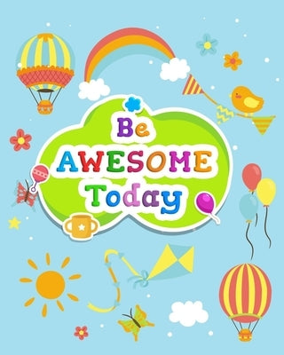 Be Awesome Today: Chore Chart for kids. Weekly Children's Responsibility Checklist, Create Daily Structure And Encourage Independence by Hinton, Elaine O.