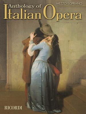 Anthology of Italian Opera: Mezzo-Soprano by Hal Leonard Corp