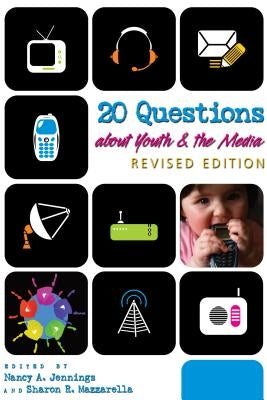 20 Questions about Youth and the Media Revised Edition by Jennings, Nancy A.