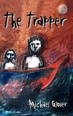 The Trapper by Glover, Michael