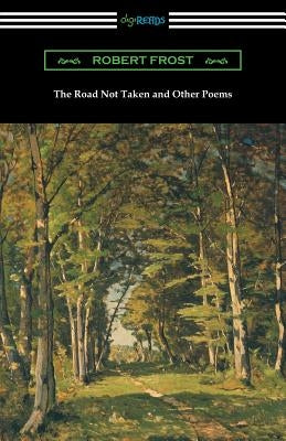 The Road Not Taken and Other Poems by Frost, Robert