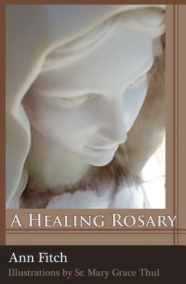 A Healing Rosary Paperback Full Stop Press