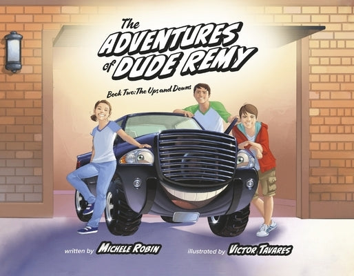 The Adventures of Dude Remy: Book Two: The Ups and Downs Volume 2 by Robin, Michele