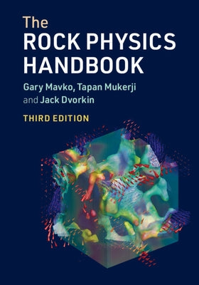 The Rock Physics Handbook by Mavko, Gary