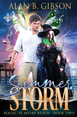 Summer Storm: Magic at Myers Beach Book 2 by Gibson, Alan B.