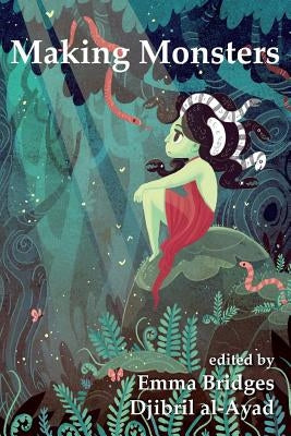 Making Monsters: A Speculative and Classical Anthology Paperback Futurefire.Net Publishing