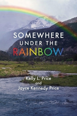 Somewhere Under the Rainbow by Price, Kelly L.