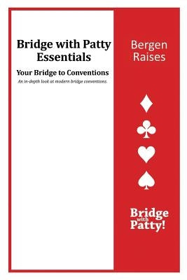Bergen Raises: Bridge with Patty Essentials: Bergen Raises Paperback Bridge with Patty