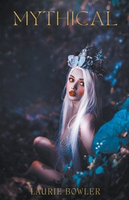 Mythical Paperback Laurie Bowler