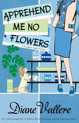 Apprehend Me No Flowers: Madison Night Mad for Mod Mystery Paperback Polyester Press