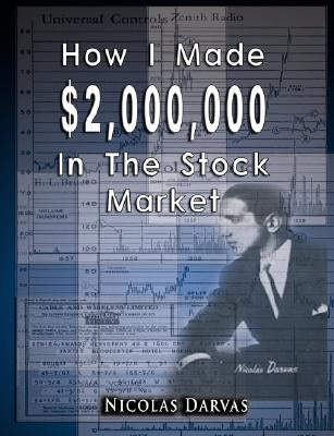 How I Made $2,000,000 in the Stock Market by Darvas, Nicolas