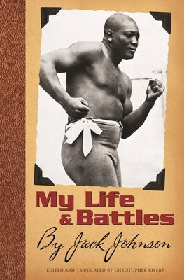 My Life and Battles by Rivers, Christopher