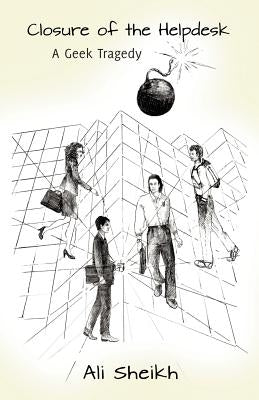 Closure of the Helpdesk - A Geek Tragedy Paperback Anikini Inc