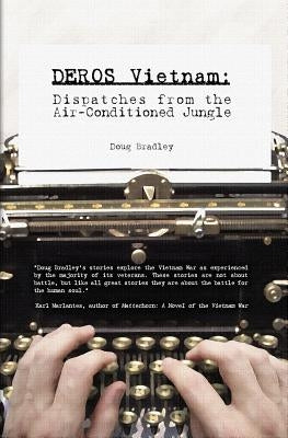 Deros Vietnam: Dispatches from the Air-Conditioned Jungle Paperback Warriors Publishing Group