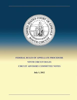 Federal Rules of Appellate Procedure Ninth Circuit Rules Circuit Advisory Committee Notes by Circuit, Ninth