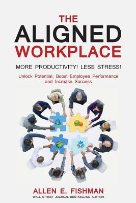 The Aligned Workplace: Unlock Potential, Boost Employee Performance and Increase Success Paperback Direct Communication Service, Inc