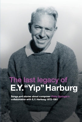 The Last Legacy of E.Y. Yip Harburg by Springer, Tamar