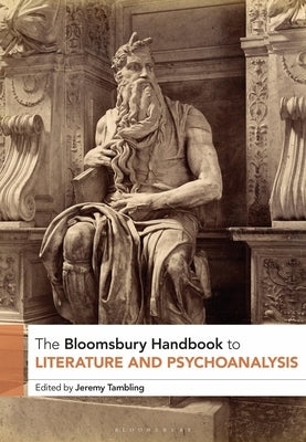 The Bloomsbury Handbook to Literature and Psychoanalysis by Tambling, Jeremy