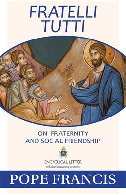Cover image of "Fratelli Tutti: On Fraternity and Social Friendship" by Fratelli Tutti, published by Our Sunday Visitor.