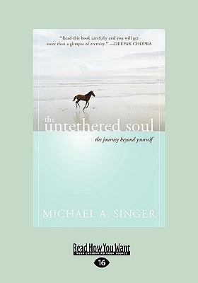 The Untethered Soul: The Journey Beyond Yourself by Singer, Michael A.