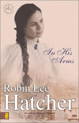 In His Arms by Hatcher, Robin Lee