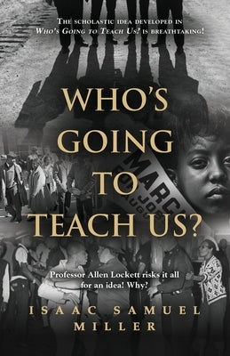 Who's Going to Teach Us? by Miller, Isaac Samuel