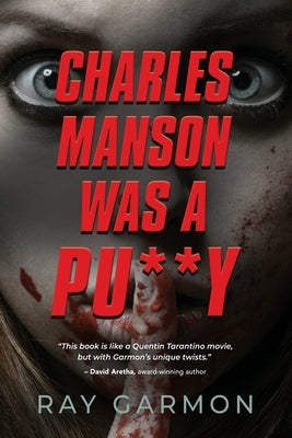 Charles Manson Was A Pu**y by Garmon, Ray