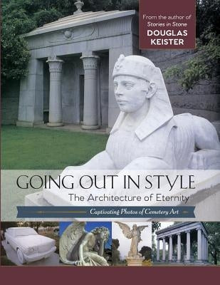 Going Out in Style: The Architecture of Eternity Paperback Echo Point Books & Media