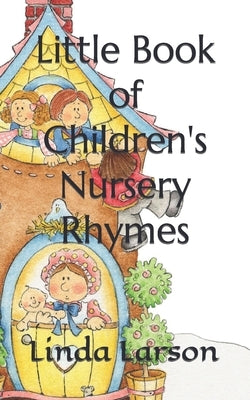 Little Book of Children's Nursery Rhymes Paperback Independently Published