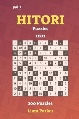 Hitori Puzzles - 200 Puzzles 11x11 vol.3 Paperback Independently Published