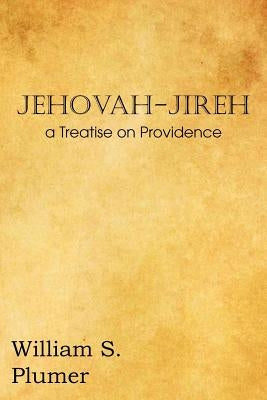 Jehovah-Jireh a Treatise on Providence Paperback Bottom of the Hill Publishing