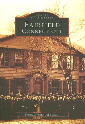 Fairfield, Connecticut Paperback Arcadia Publishing (SC)