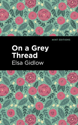 On a Grey Thread by Gidlow, Elsa