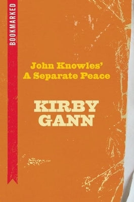 John Knowles' a Separate Peace: Bookmarked by Gann, Kirby