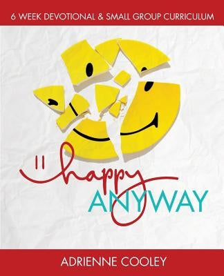 Happy ANYWAY by Cooley, Adrienne