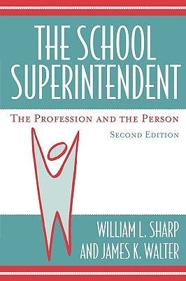 The School Superintendent: The Profession and the Person Paperback R & L Education