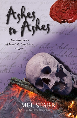 Ashes to Ashes: The Eighth Chronicle of Hugh de Singleton, Surgeon Paperback Lion Fiction